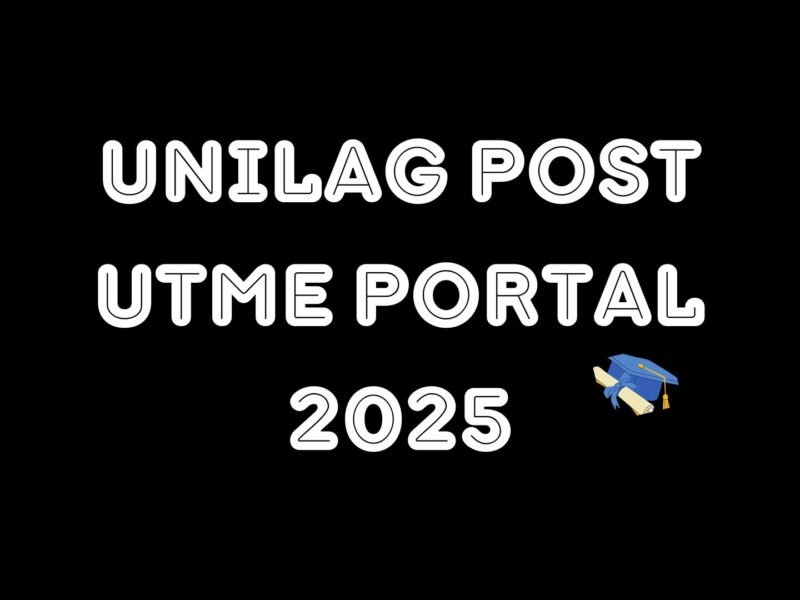 UNILAG Post UTME Portal 2025: Link, Deadline & Registration Steps