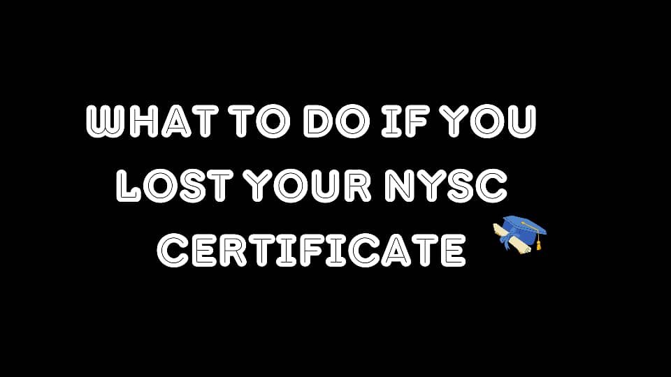 What to Do If You Lost Your NYSC Certificate