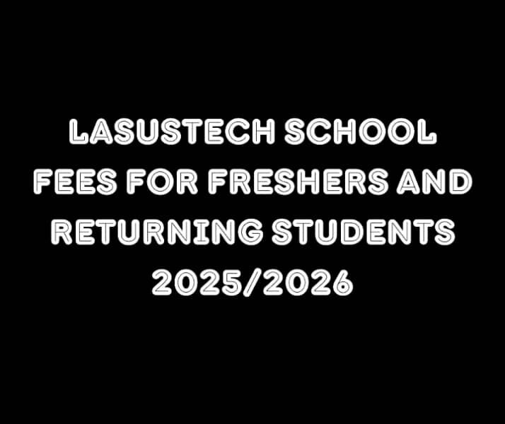 Lasustech School Fees 2025: For Freshers And Returning Students