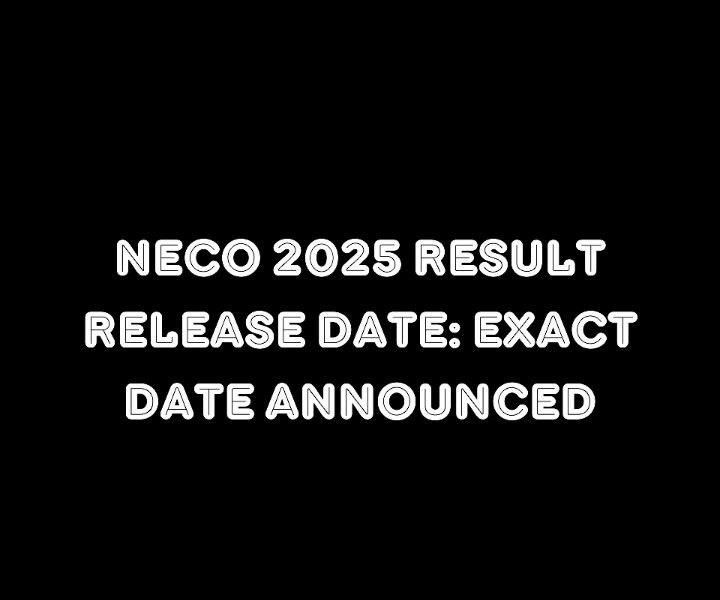 Neco 2025 Result Release Date